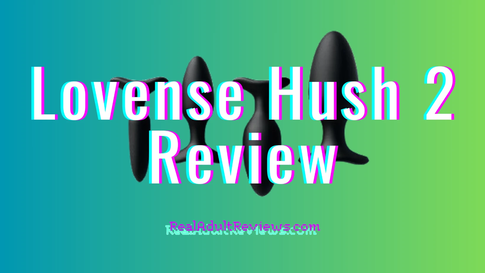 Looking For New Sensations? Vibrating Anal Plug Lovense Hush 2 Review