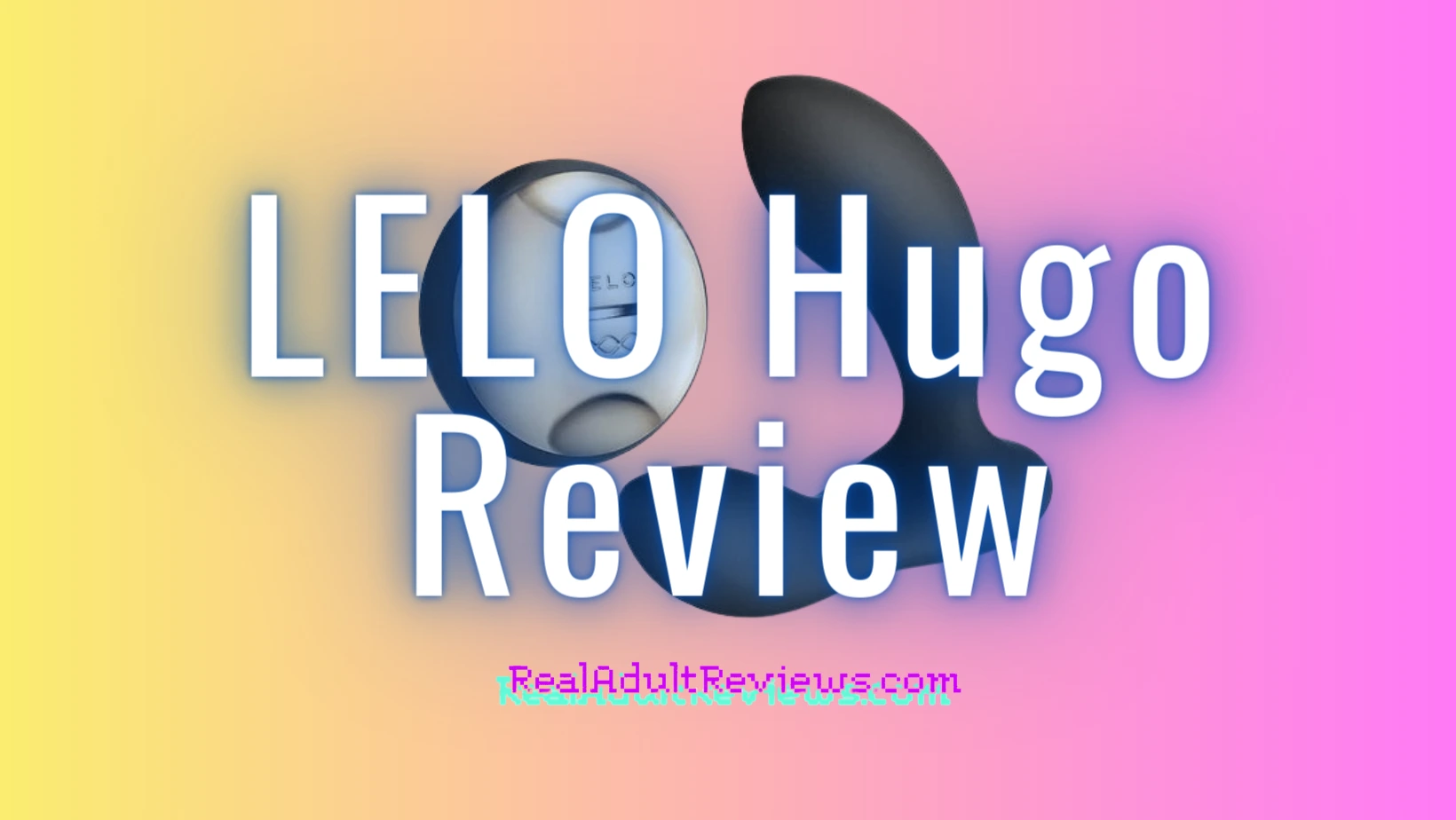 Do You Want Double the Strength? Lelo Hugo Prostate Massager Review