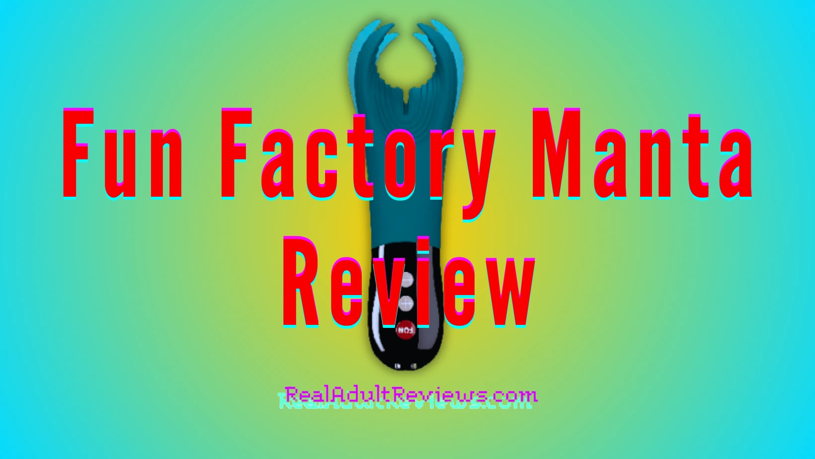 Looking for a Private Sex Assistant? Fun Factory Manta Penis Masturbator Review