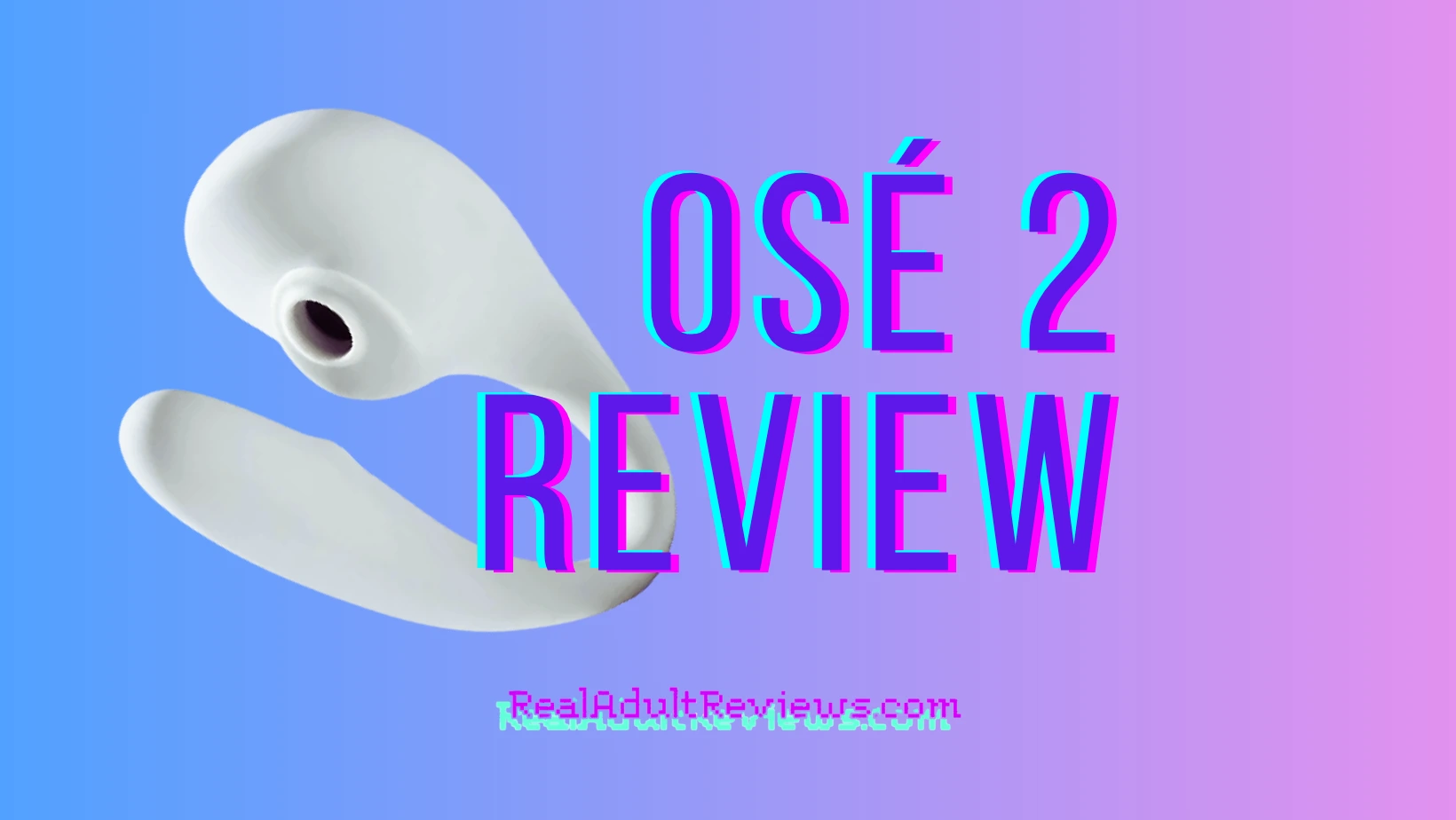 What Is a Double Robot Massager Capable Of? Lora Dicarlo Osé 2 Review